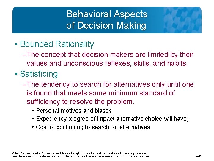 Behavioral Aspects of Decision Making • Bounded Rationality – The concept that decision makers