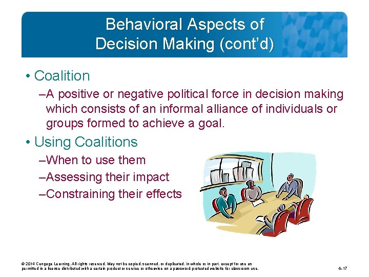Behavioral Aspects of Decision Making (cont’d) • Coalition – A positive or negative political