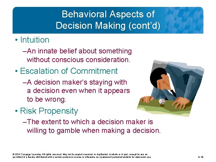 Behavioral Aspects of Decision Making (cont’d) • Intuition – An innate belief about something