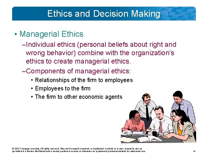 Ethics and Decision Making • Managerial Ethics – Individual ethics (personal beliefs about right