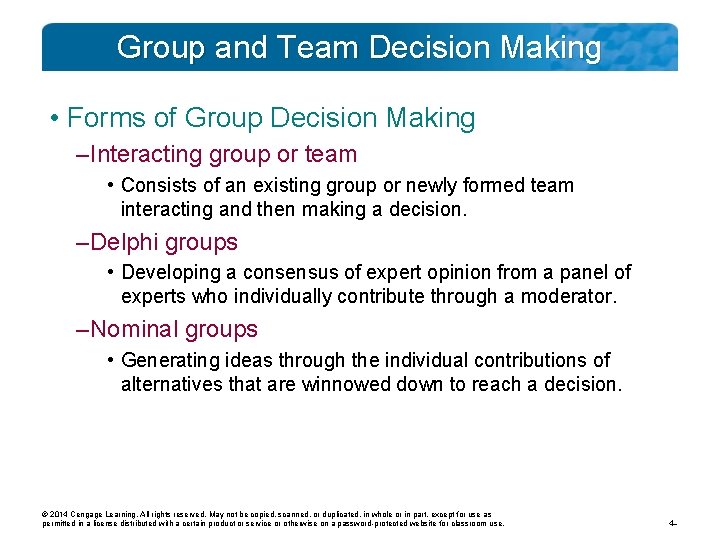 Group and Team Decision Making • Forms of Group Decision Making – Interacting group