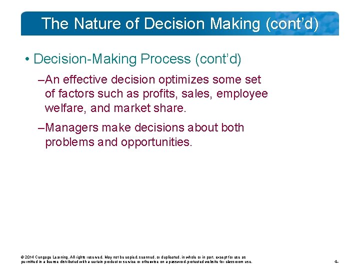 The Nature of Decision Making (cont’d) • Decision-Making Process (cont’d) – An effective decision
