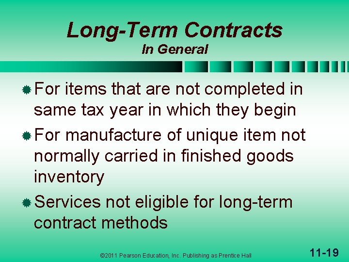 Long-Term Contracts In General ® For items that are not completed in same tax