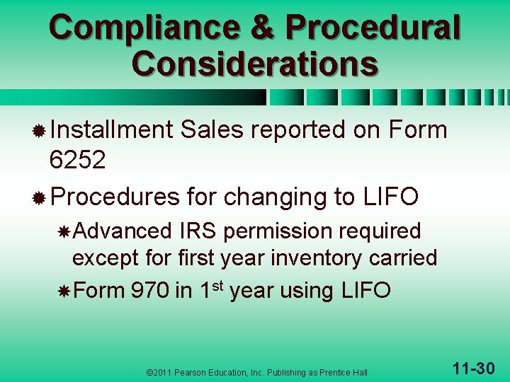 Compliance & Procedural Considerations ® Installment Sales reported on Form 6252 ® Procedures for