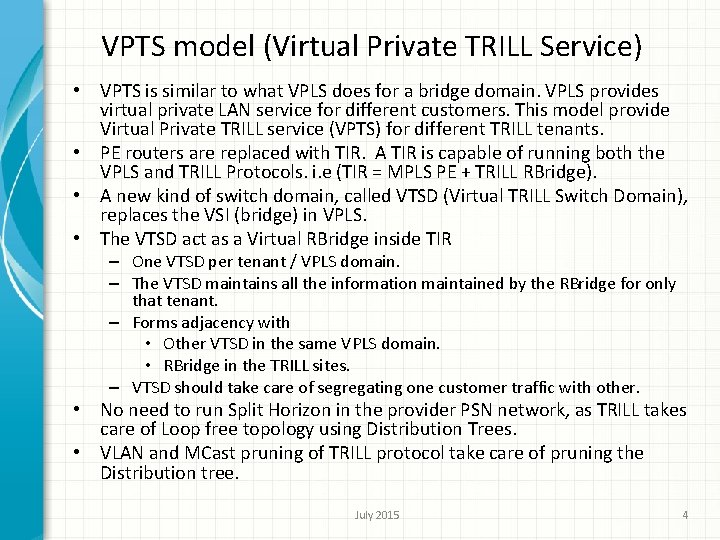 VPTS model (Virtual Private TRILL Service) • VPTS is similar to what VPLS does
