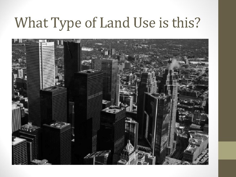What Type of Land Use is this? 