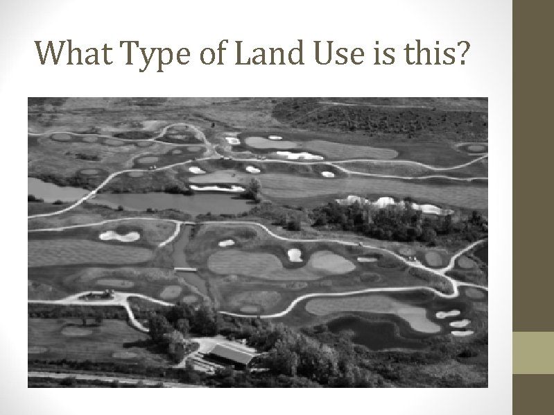 What Type of Land Use is this? 