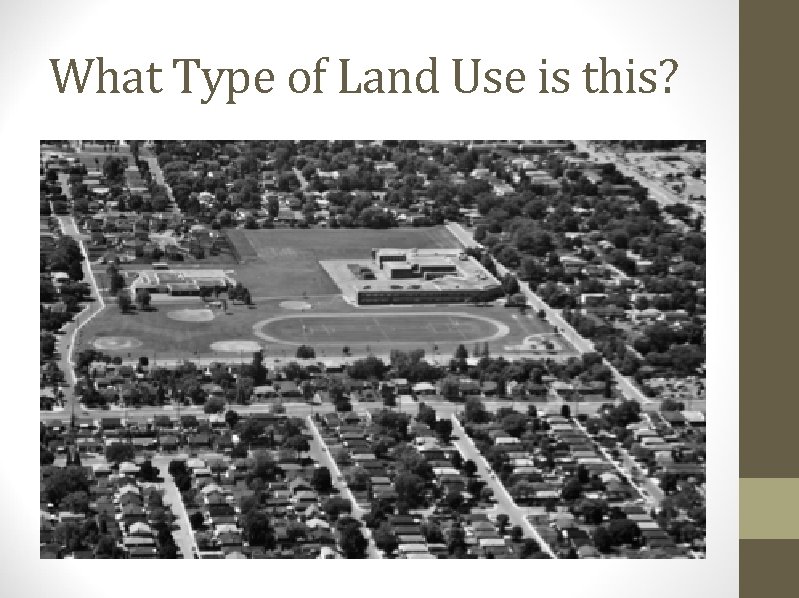 What Type of Land Use is this? 