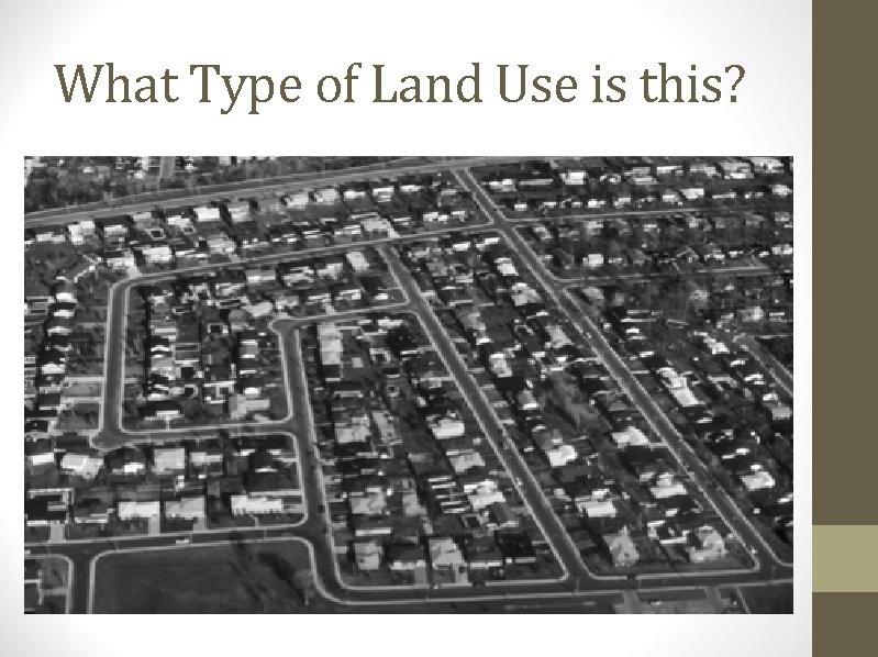 What Type of Land Use is this? 