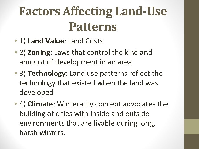 Factors Affecting Land-Use Patterns • 1) Land Value: Land Costs • 2) Zoning: Laws