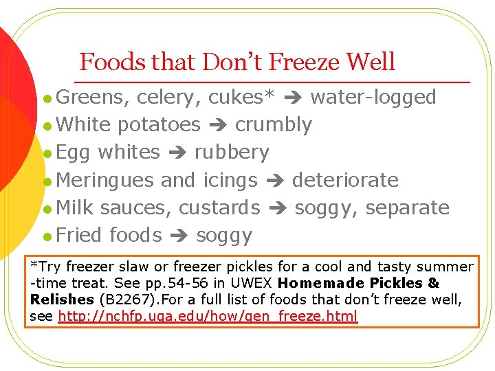 Foods that Don’t Freeze Well l Greens, celery, cukes* water-logged l White potatoes crumbly