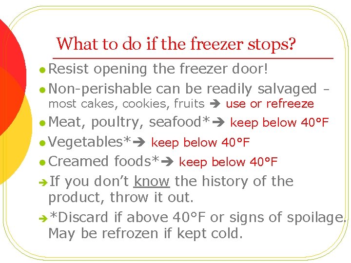 What to do if the freezer stops? l Resist opening the freezer door! l