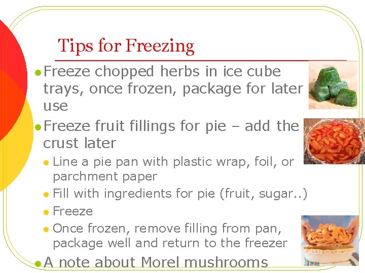 Tips for Freezing l Freeze chopped herbs in ice cube trays, once frozen, package