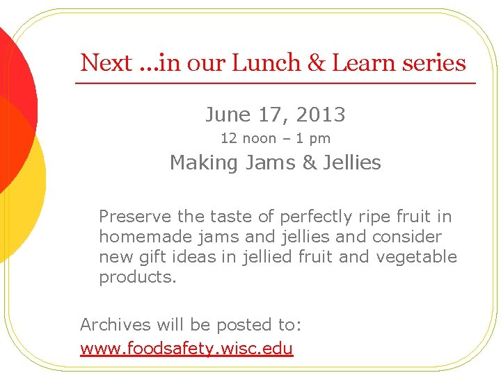 Next …in our Lunch & Learn series June 17, 2013 12 noon – 1