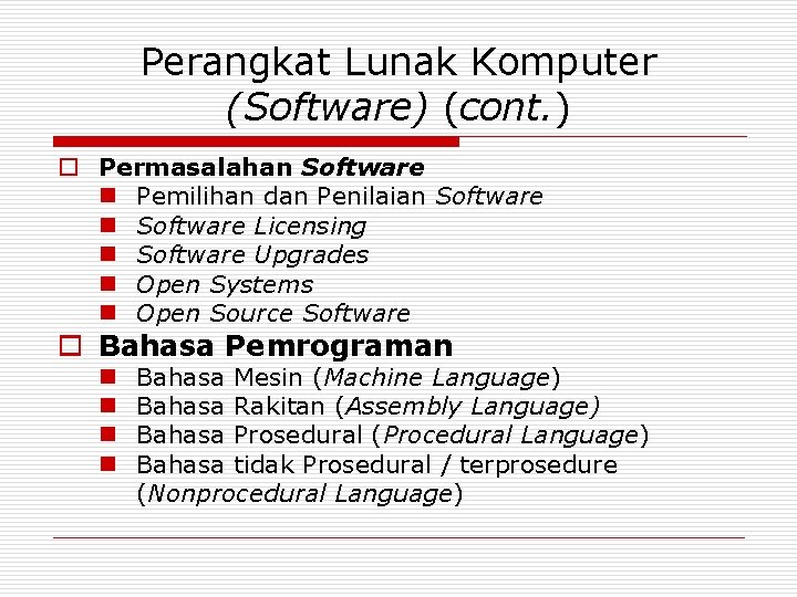 Perangkat Lunak Komputer (Software) (cont. ) o Permasalahan Software n Pemilihan dan Penilaian Software
