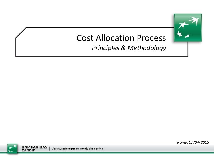 Cost Allocation Process Principles & Methodology Rome, 17/04/2015 
