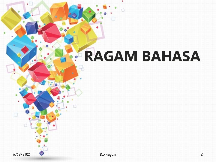 RAGAM BAHASA 6/18/2021 BI/Ragam 2 