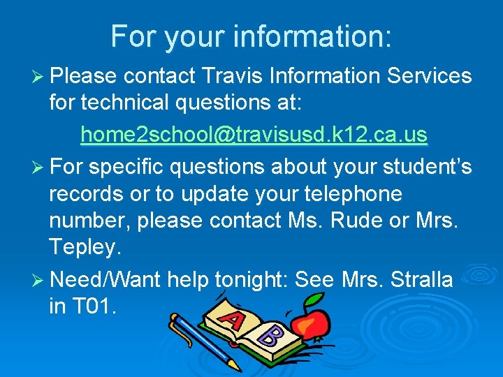 For your information: Ø Please contact Travis Information Services for technical questions at: home