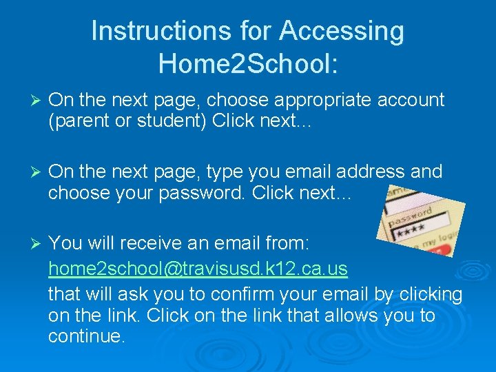 Instructions for Accessing Home 2 School: Ø On the next page, choose appropriate account