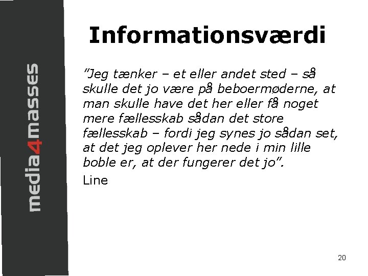 Informationsværdi ”Jeg tænker – et eller andet sted – så skulle det jo være