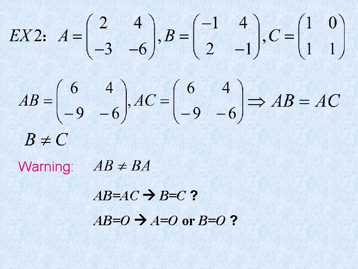 Warning: AB=AC B=C ? AB=O A=O or B=O ? 