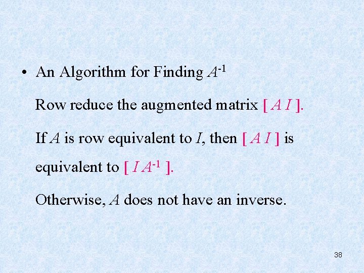  • An Algorithm for Finding A-1 Row reduce the augmented matrix [ A