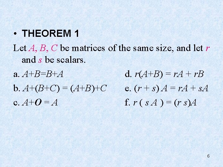  • THEOREM 1 Let A, B, C be matrices of the same size,