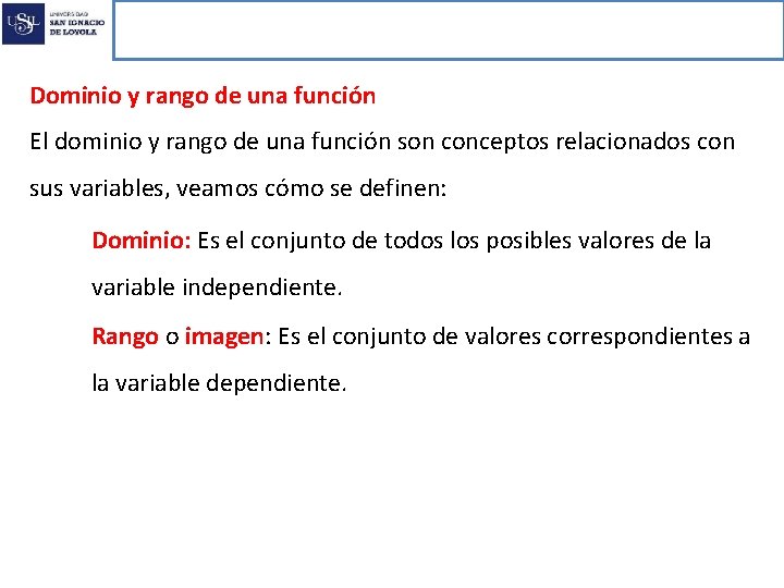 Funciones reales de variable real Dominio y rango de una función El dominio y