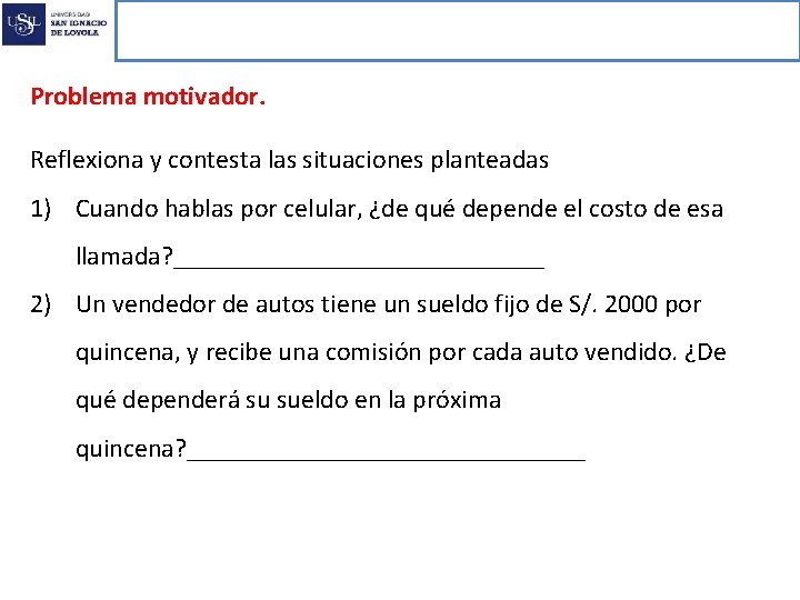 Funciones reales de variable real Problema motivador. Reflexiona y contesta las situaciones planteadas 1)