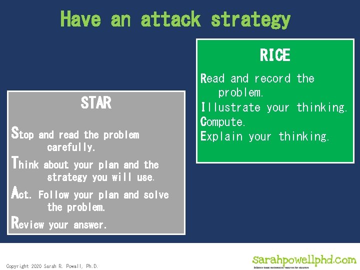 Have an attack strategy RICE STAR Stop and read the problem carefully. Think Act.