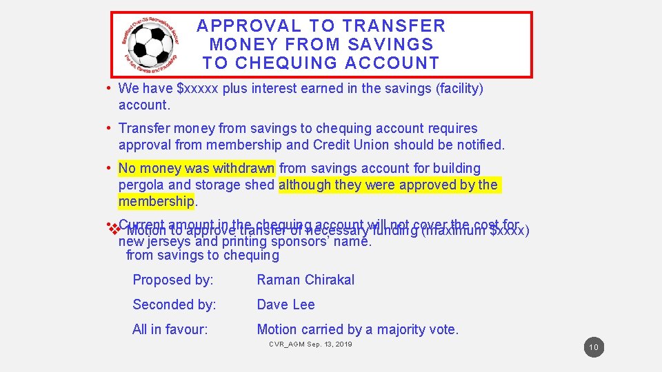 APPROVAL TO TRANSFER MONEY FROM SAVINGS TO CHEQUING ACCOUNT • We have $xxxxx plus