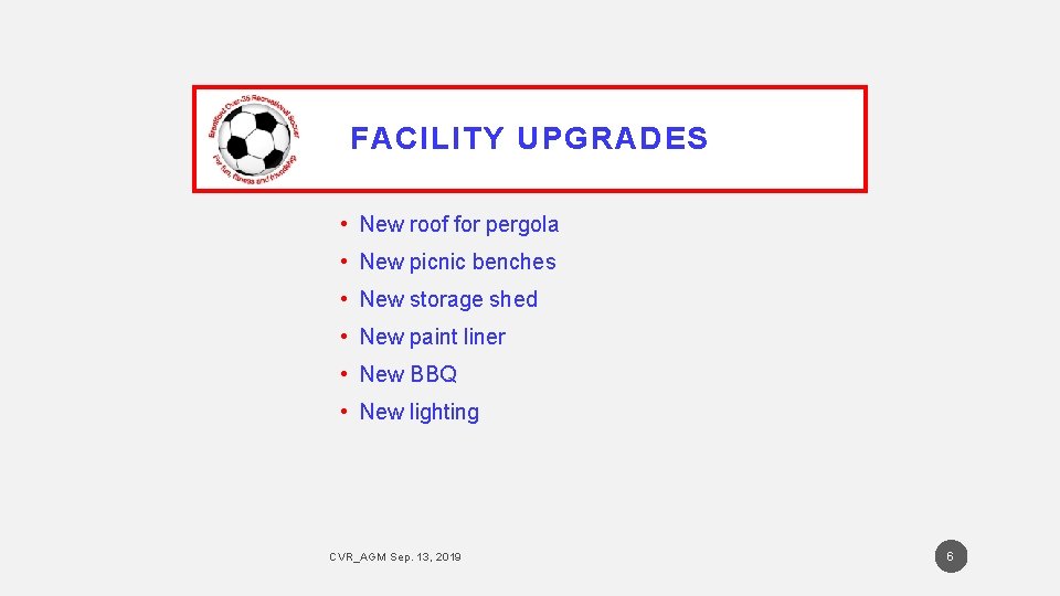 FACILITY UPGRADES • New roof for pergola • New picnic benches • New storage