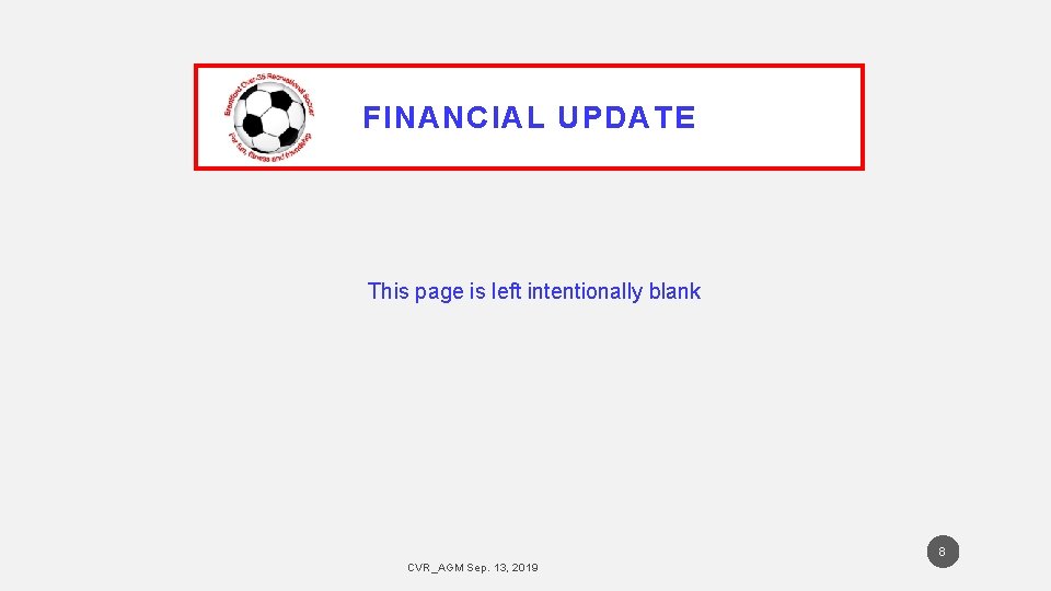 FINANCIAL UPDATE This page is left intentionally blank 8 CVR_AGM Sep. 13, 2019 