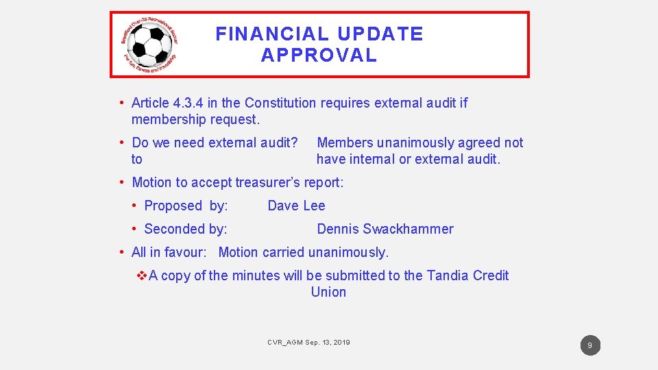 FINANCIAL UPDATE APPROVAL • Article 4. 3. 4 in the Constitution requires external audit