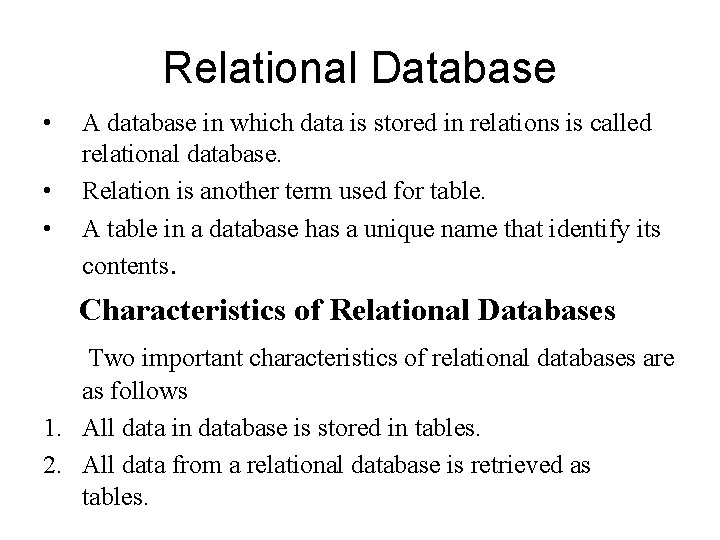 Relational Database • • • A database in which data is stored in relations