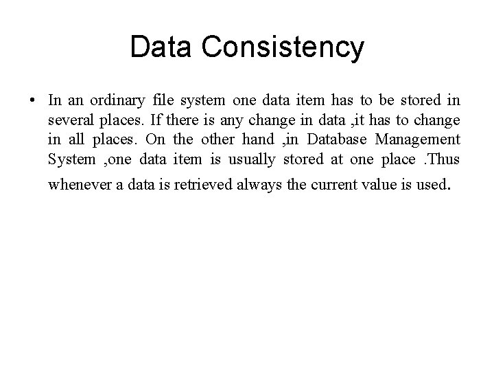 Data Consistency • In an ordinary file system one data item has to be