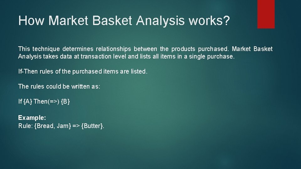 How Market Basket Analysis works? This technique determines relationships between the products purchased. Market