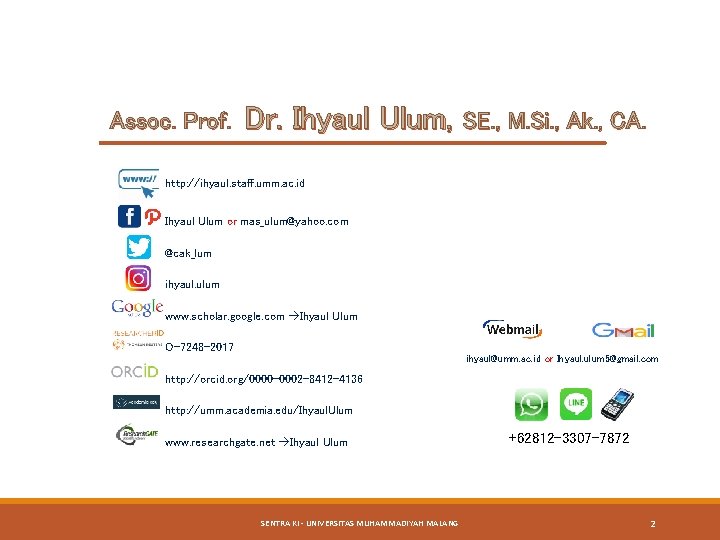 Assoc. Prof. Dr. Ihyaul Ulum, SE. , M. Si. , Ak. , CA. http: