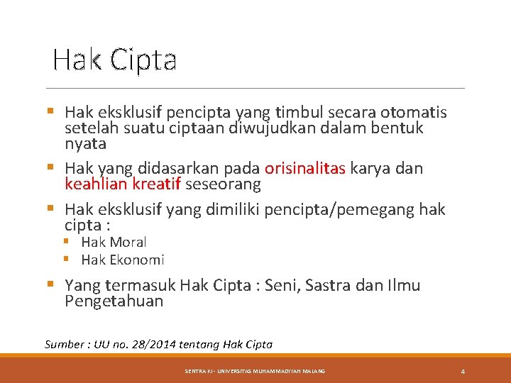 Hak Cipta § Hak eksklusif pencipta yang timbul secara otomatis setelah suatu ciptaan diwujudkan