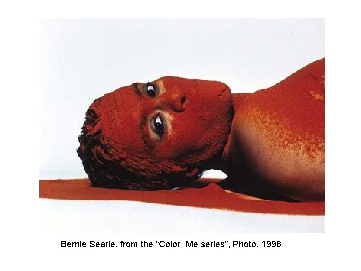 Bernie Searle, from the “Color Me series”, Photo, 1998 