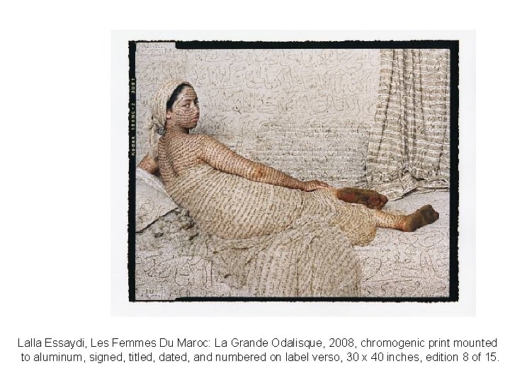 Lalla Essaydi, Les Femmes Du Maroc: La Grande Odalisque, 2008, chromogenic print mounted to