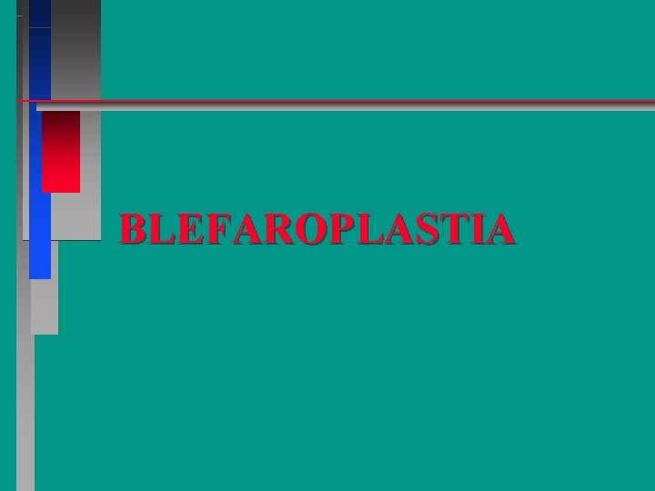 BLEFAROPLASTIA 