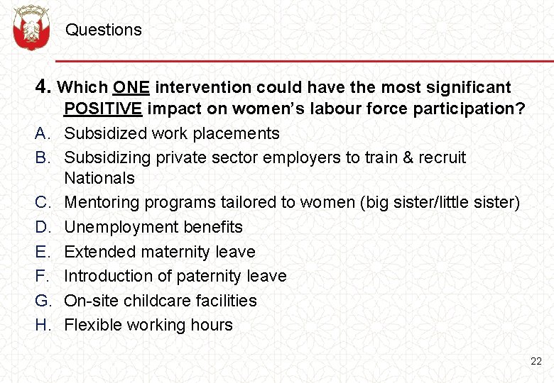 Questions 4. Which ONE intervention could have the most significant A. B. C. D.