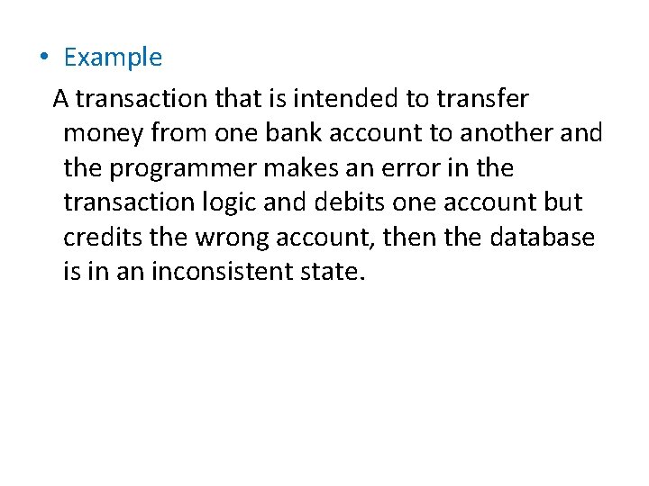 • Example A transaction that is intended to transfer money from one bank