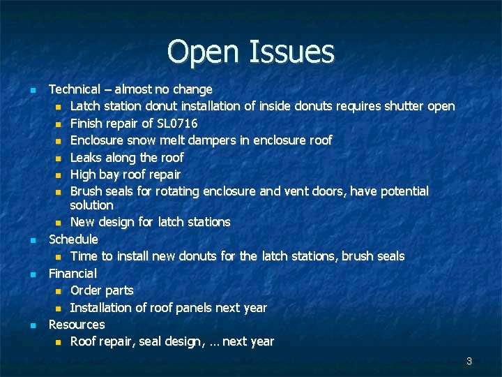 Open Issues Technical – almost no change Latch station donut installation of inside donuts