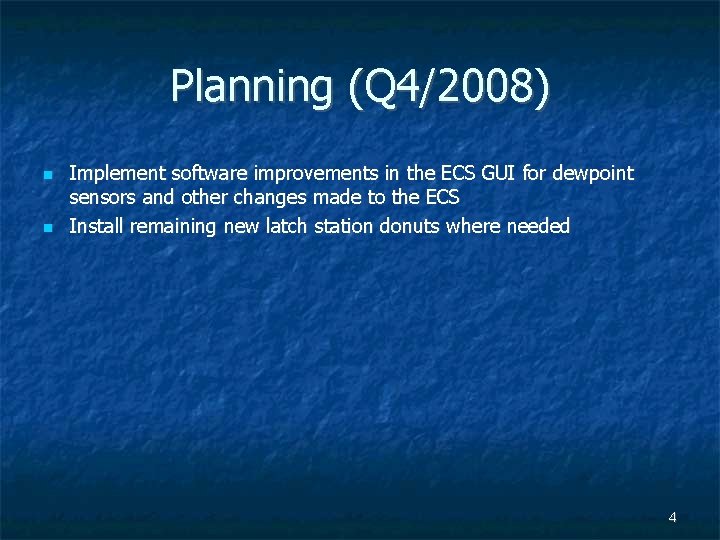 Planning (Q 4/2008) Implement software improvements in the ECS GUI for dewpoint sensors and