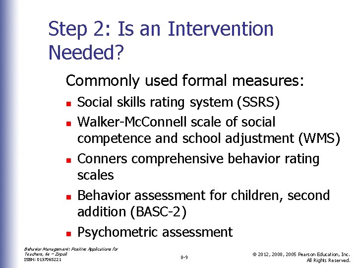 Step 2: Is an Intervention Needed? Commonly used formal measures: n n n Social