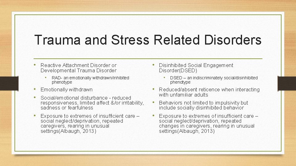 Trauma and Stress Related Disorders • Reactive Attachment Disorder or Developmental Trauma Disorder •