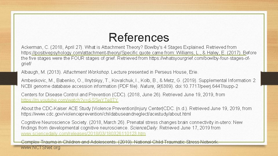 References Ackerman, C. (2018, April 27). What is Attachment Theory? Bowlby's 4 Stages Explained.