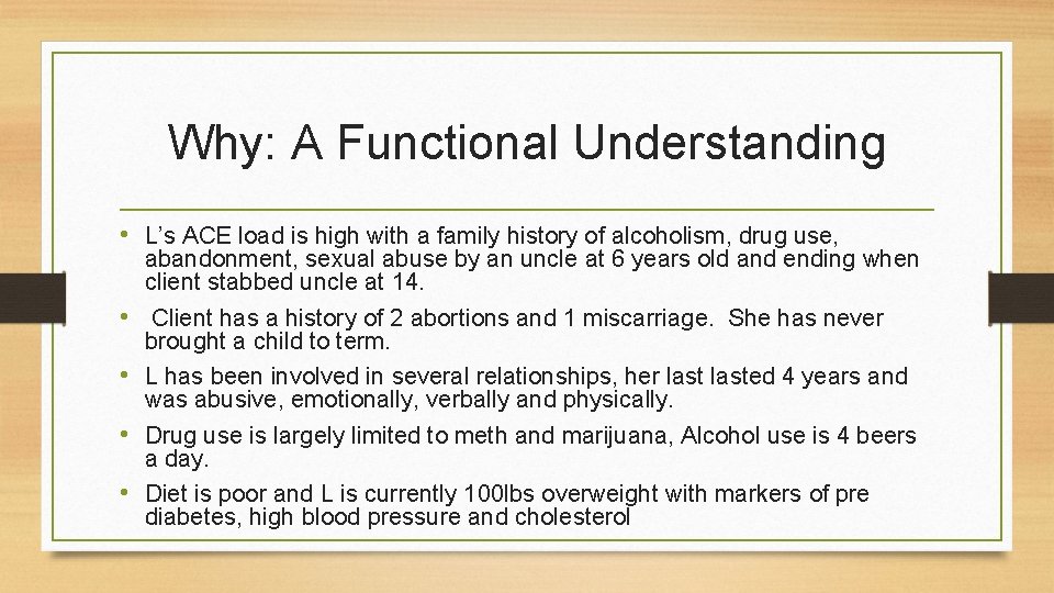 Why: A Functional Understanding • L’s ACE load is high with a family history